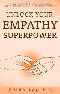 Unlock Your Empathy Superpower