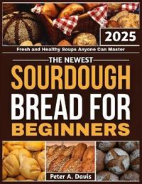 The Newest Sourdough Bread for Beginners