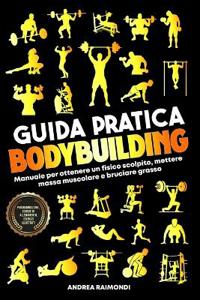Guida Pratica Bodybuilding e Fitness