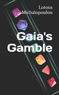 Gaia's Gamble