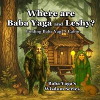 Yaga, B: Baba Yaga's Cabin