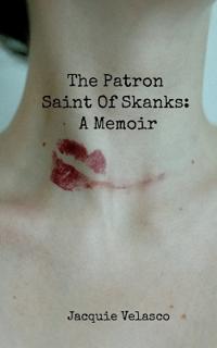The Patron Saint Of Skanks