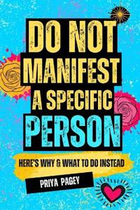Do Not Manifest A Specific Person
