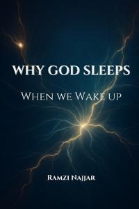 Why God Sleeps When We Wake Up