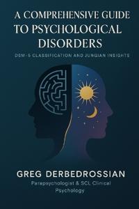 A Comprehensive Guide to Psychological Disorders