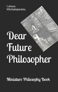 Dear Future Philosopher
