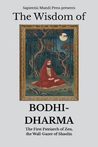 The Wisdom of Bodhidharma