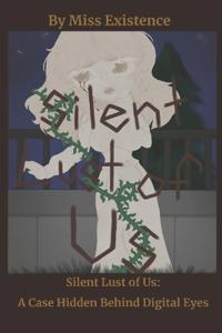 Silent Lust of Us