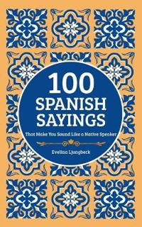 100 Spanish Sayings
