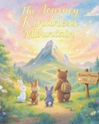 The Journey to Kindness Mountain