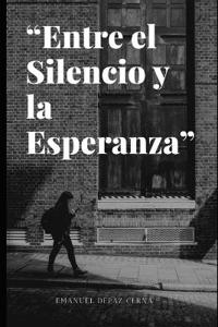 Entre El Silencio y La Esperanza