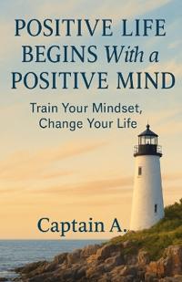 Positive Life Begins with a Positive Mind