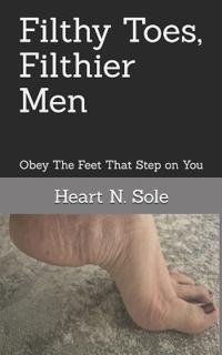 Filthy Toes, Filthier Men