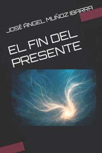 El Fin del Presente