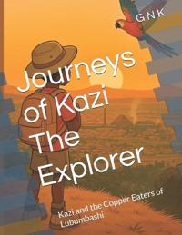 Journeys of Kazi The Explorer