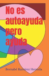 No es autoayuda, pero ayuda