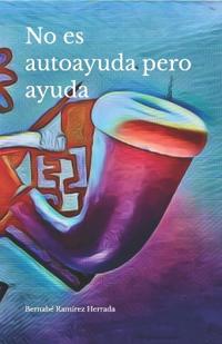 Ramírez Herrada, B: No es autoayuda, pero ayuda