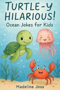 Turtle-y Hilarious! Ocean Jokes for Kids