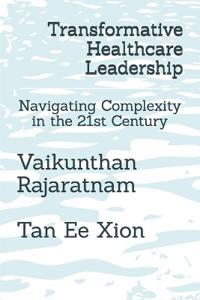 Transformative Healthcare Leadership