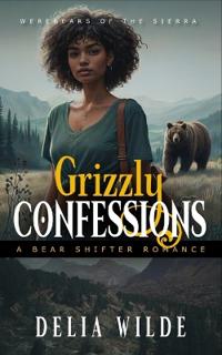 Grizzly Confessions
