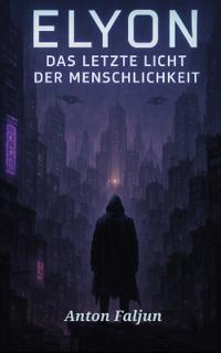 ELYON - Das letzte Licht der Menschlichkeit