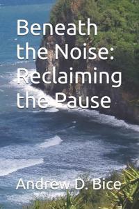 Beneath the Noise