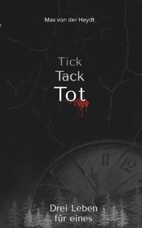 Tick, Tack, Tot