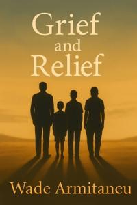 Grief and Relief