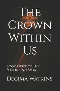 The Crown Within Us
