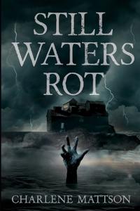 Still Waters Rot
