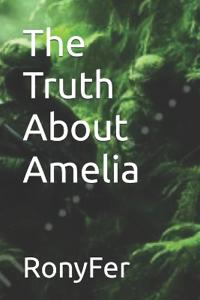 The Truth About Amelia