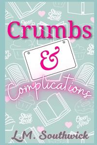 Crumbs and Complications