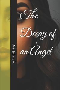 The Decay of an Angel