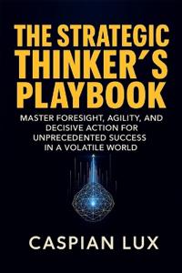 The Strategic Thinker's Playbook