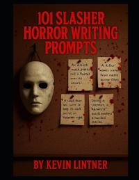 101 Slasher Horror Fiction Prompts