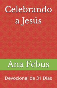 Febus, A: Celebrando a Jesús