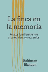 La finca en la memoria