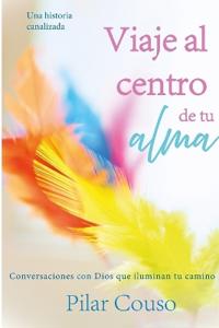 Viaje al Centro de tu Alma