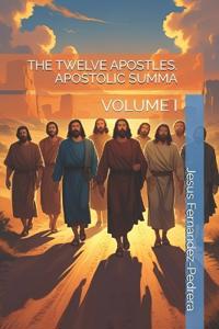 Bokomslag for "Fernandez-Pedrera, J: TWELVE APOSTLES. APOSTOLIC SUMMA"
