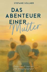 Das Abenteuer einer Mutter