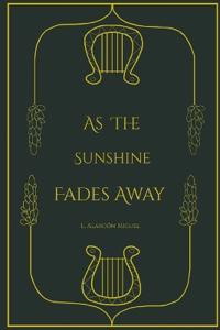 As The Sunshine Fades Away