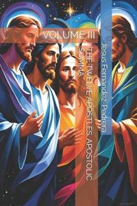 Fernandez-Pedrera, J: TWELVE APOSTLES. APOSTOLIC SUMMA