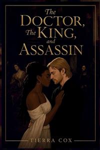 The Doctor, The King, & The Assassin