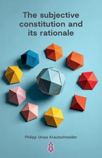 The subjective constitution and its rationale