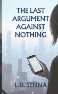 The Last Argument Against Nothing