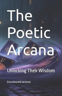 The Poetic Arcana