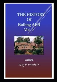 THE HISTORY OF Bolling AFB Volume I.