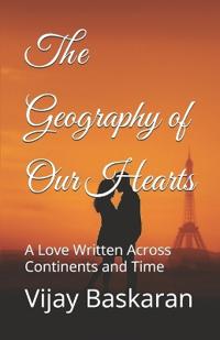 The Geography of Our Hearts