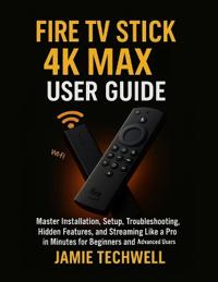 Fire TV Stick 4K Max User Guide