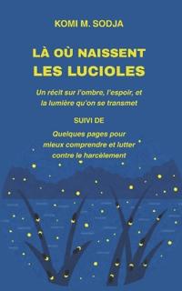 LÀ Où Naissent Les Lucioles